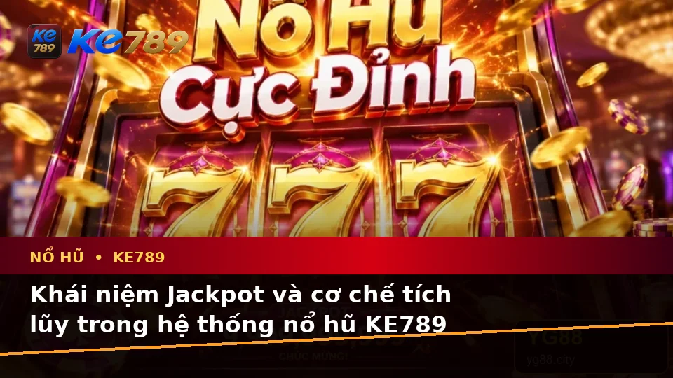 Giải Thích Khái Niệm Và Thuật Ngữ Cốt Lõi Của Nổ Hũ KE789 Dành Cho Người Mới – ke789pg.love