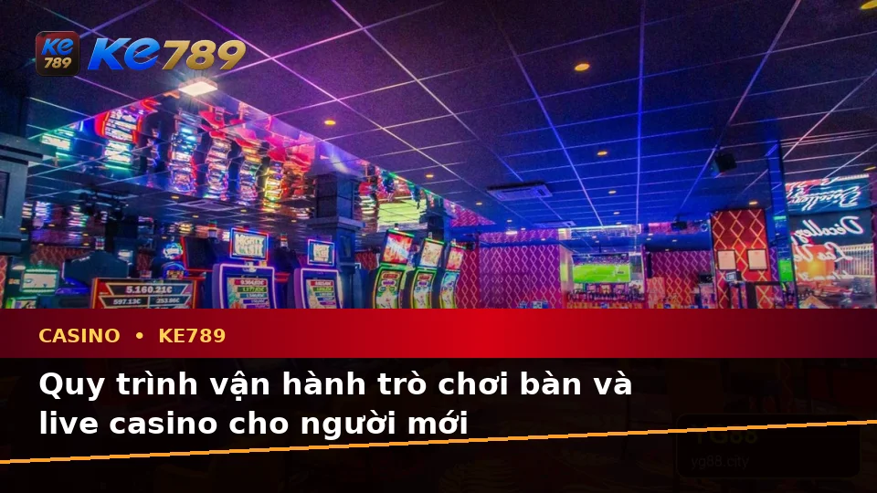 Casino KE789 Tại ke789pg.love: Giải Thích Biểu Tượng, Tính Năng Và Quy Trình Thường Gặp Dành Cho Người Mới