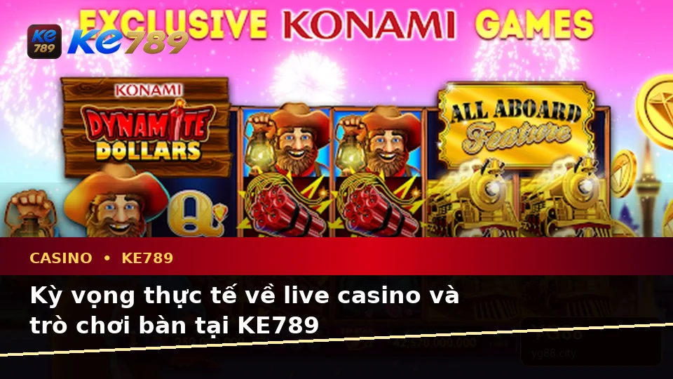 Phân Biệt Thông Tin Xác Thực, Quảng Cáo Và Kỳ Vọng Thực Tế Về Casino KE789 Dành Cho Người Mới – ke789pg.love