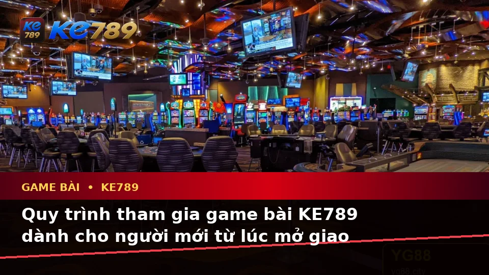 Game Bài KE789: Giải Thích Biểu Tượng, Tính Năng Và Quy Trình Thường Gặp Cho Người Mới Tại ke789pg.love