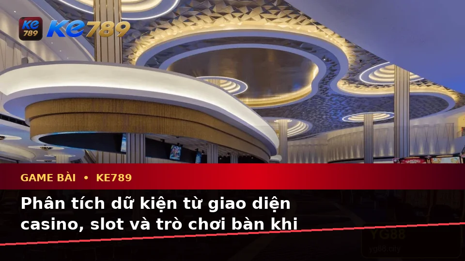 Game Bài KE789: Phân Tích Dữ Kiện, Rủi Ro Và Giới Hạn Ngân Sách Cho Người Mới Tại ke789pg.love