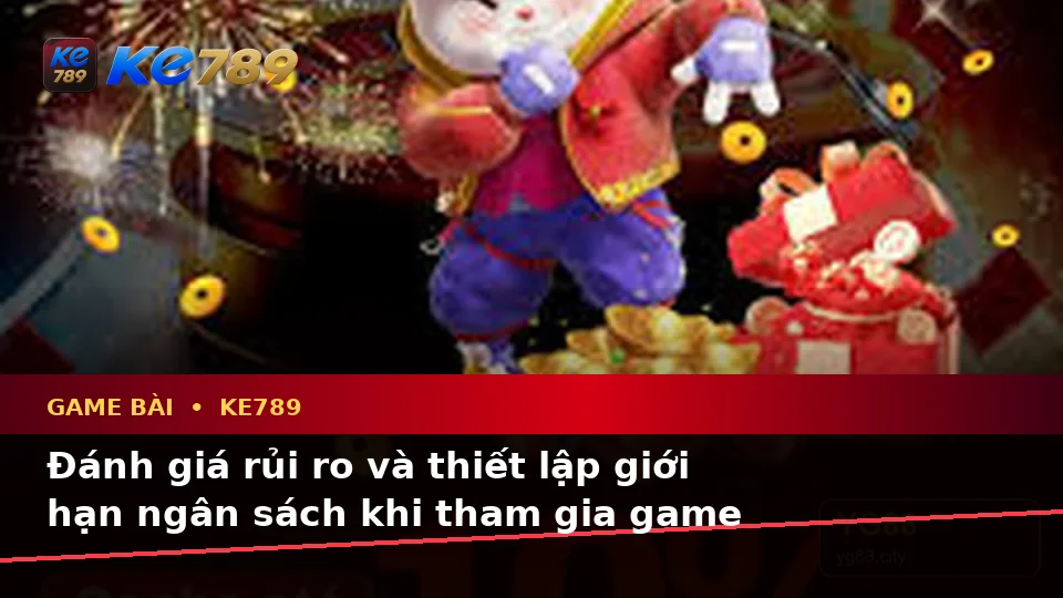 Game Bài KE789: Phân Tích Dữ Kiện, Rủi Ro Và Giới Hạn Ngân Sách Cho Người Mới Tại ke789pg.love