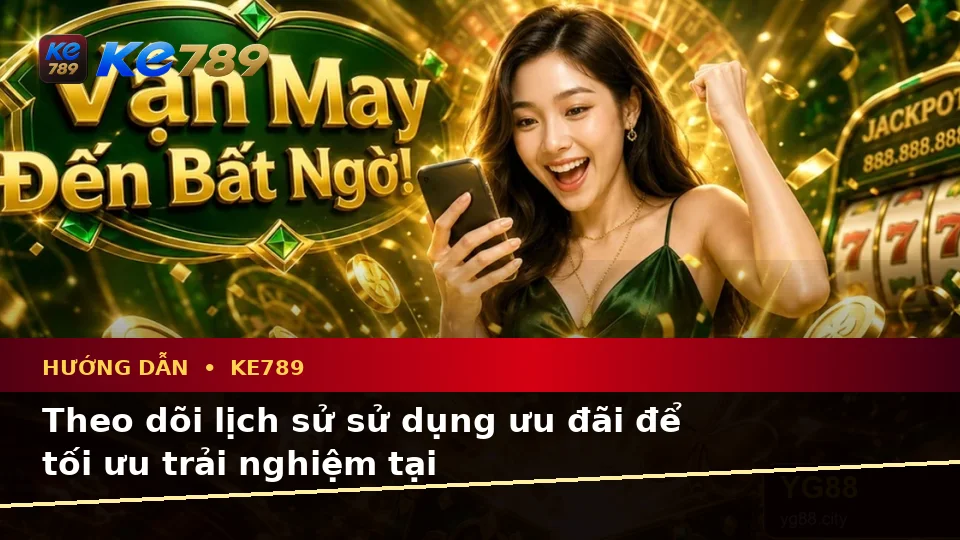 Hướng Dẫn KE789 Tại ke789pg.love: Lập Kế Hoạch Thời Gian, Ngân Sách Và Lịch Sử Khi Nhận Ưu Đãi Khuyến Mãi Cho Người Mới